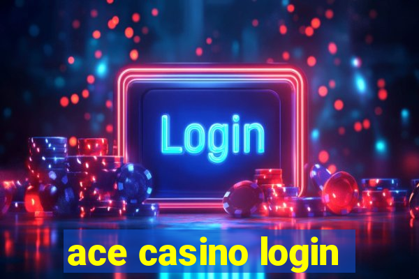 ace casino login